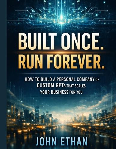 Built Once. Run Forever.