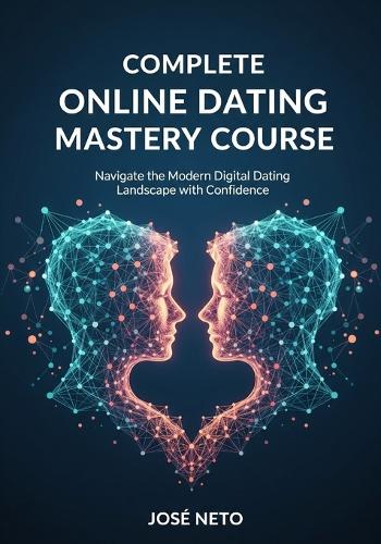 Complete Online Dating Mastery Course