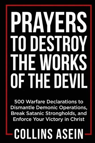 Prayers To Destroy The Works Of The Devil