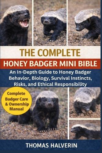 The Complete Honey Badger Mini Bible