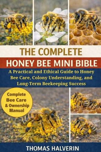 The Complete Honey Bee Mini Bible