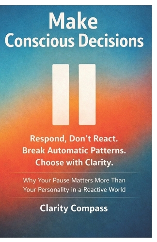 Make Conscious Decisions