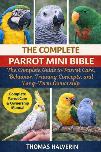 The Complete Parrot Mini Bible