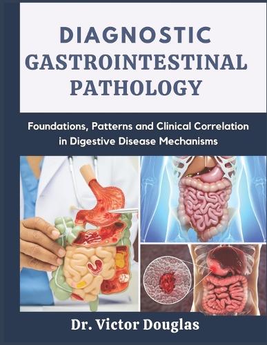 Diagnostic Gastrointestinal Pathology by Dr Victor Douglas | Foyles