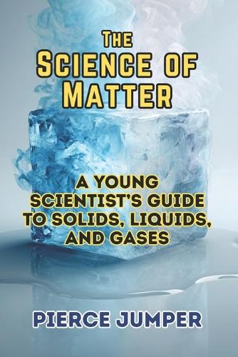 The Science of Matter