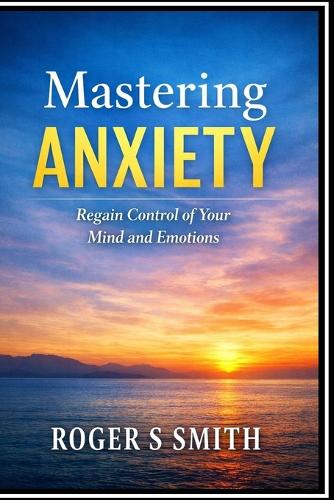 Mastering Anxiety
