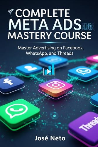 Complete Meta Ads Mastery Course