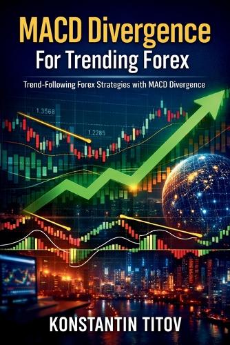 MACD Divergence For Trending Forex
