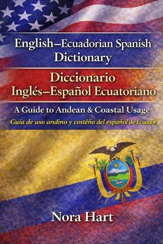 English-Ecuadorian Spanish Dictionary / Diccionario Inglés-Español Ecuatoriano