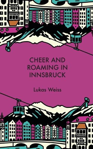 Cheer and Roaming in Innsbruck