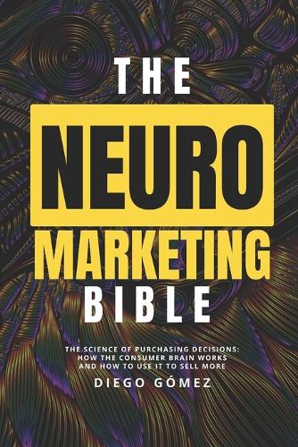 The Neuromarketing Bible