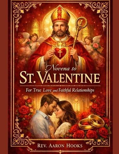 Novena to St. Valentine for True Love and Faithful Relationships
