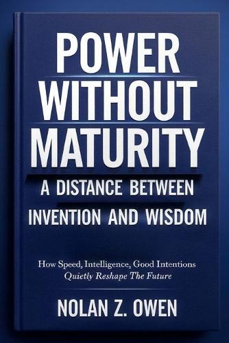 Power Without Maturity