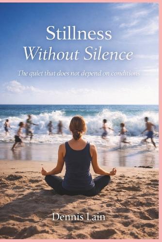 Stillness Without Silence