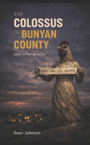 The Colossus of Bunyan County & Other Stories
