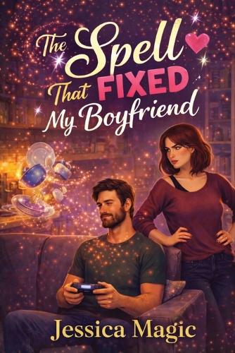 The Spell That Fixed My Boyfriend