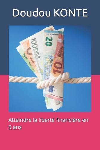 Atteindre la liberté financière en 5 ans