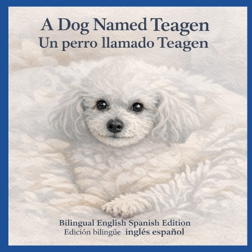 A Dog Named Teagen / Un perro llamado Teagen