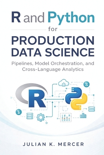 R and Python for Production Data Science