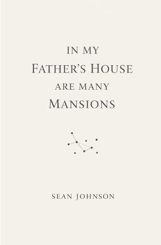 In My Fathers House are Many Mansions
