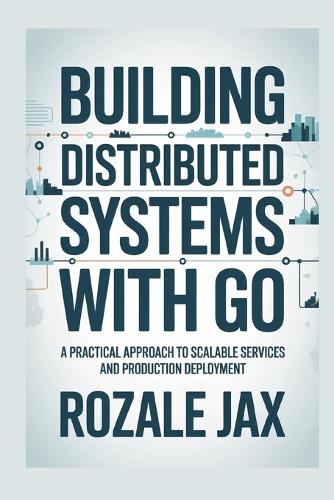 Building Distributed Systems with Go
