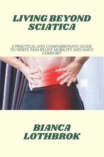 Living Beyond Sciatica