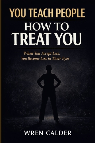 You Teach People How to Treat You