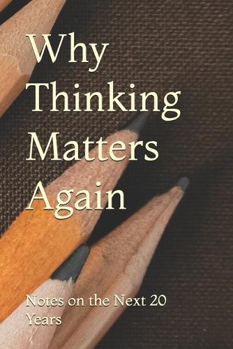 Why Thinking Matters Again