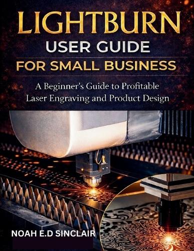 Lightburn User Guide for Small Business