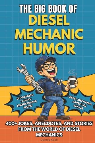 The Big Book of Diesel Mechanic Humor