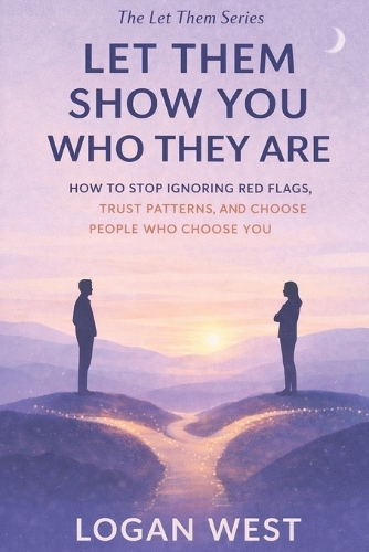 Let Them Show You Who They Are