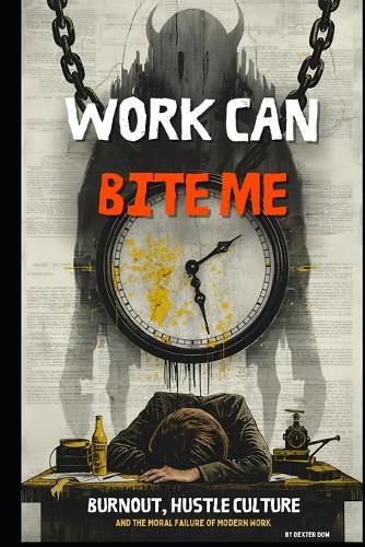 Work Can Bite Me