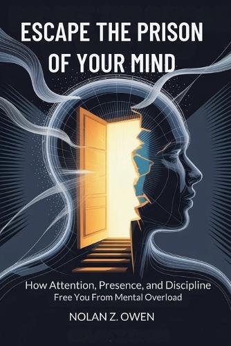 Escape the Prison of Your Mind