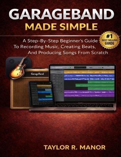 GarageBand Made Simple