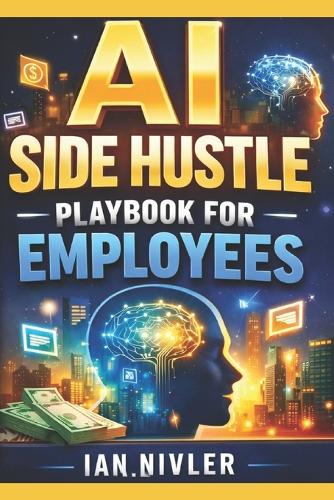 AI Side Hustle Playbook for Employees