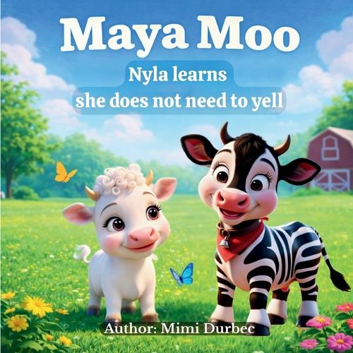 Maya Moo - Nyla Learns she does not need to yell