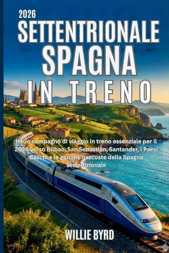 Settentrionale Spagna in Treno 2026