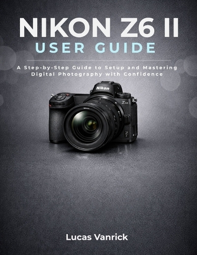 Nikon Z6 II User Guide