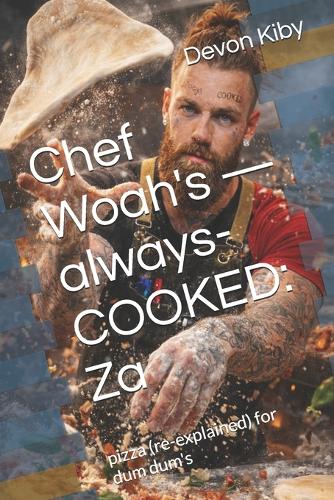 Chef Woah's - always-COOKED