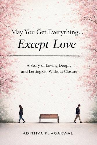 May You Get Everything... Except Love