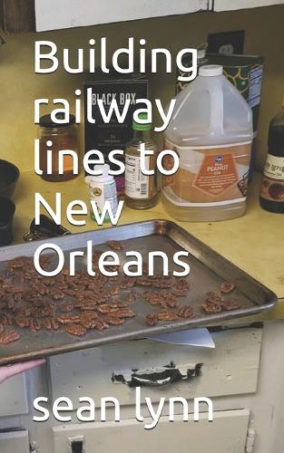 Building railway lines to New Orleans