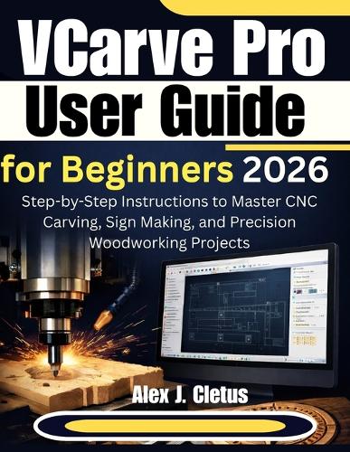 VCarve Pro User Guide for Beginners 2026
