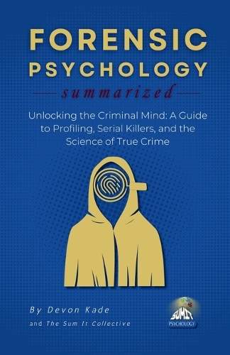 FORENSIC PSYCHOLOGY Summarized