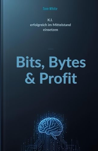 Bits, Bytes & Profit