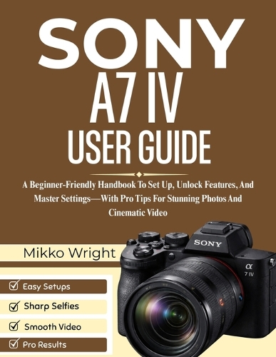 Sony A7 IV User Guide