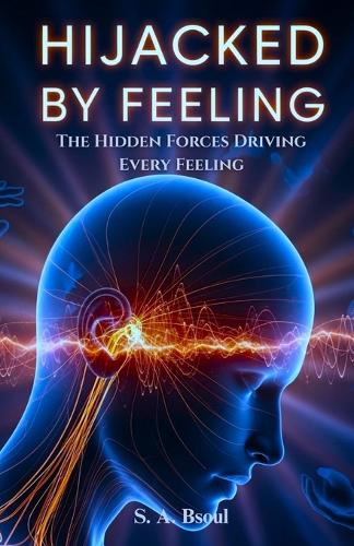 Hijacked by Feeling