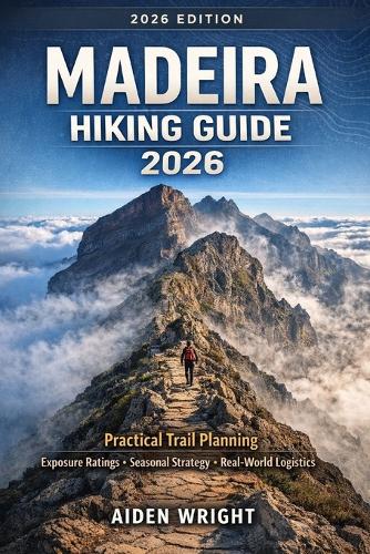 Madeira Hiking Guide 2026