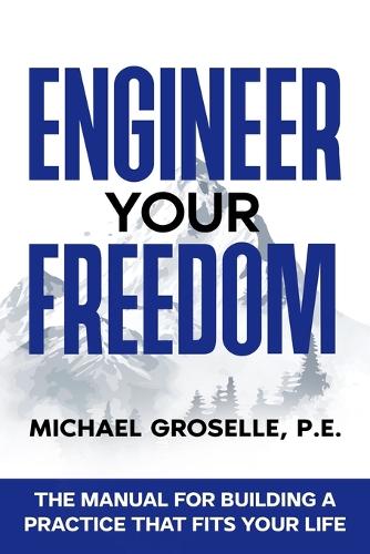 Engineer Your Freedom