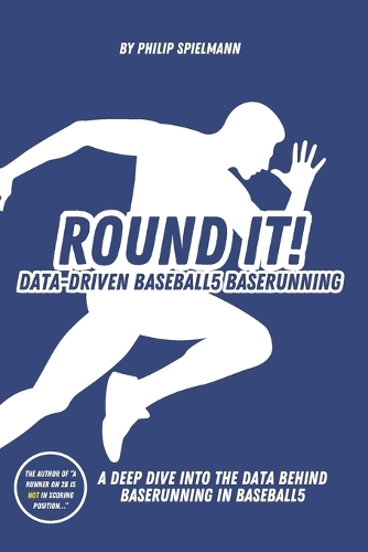 Round it! - Data-Driven Baseball5 Baserunning