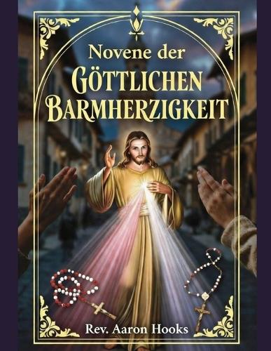 Novene Zur Göttlichen Barmherzigkeit
